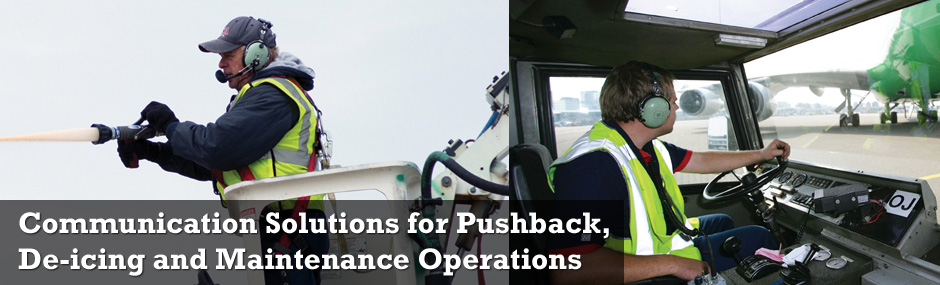 Communication Solutions for Pushback, De-icing and Maintenance Operations