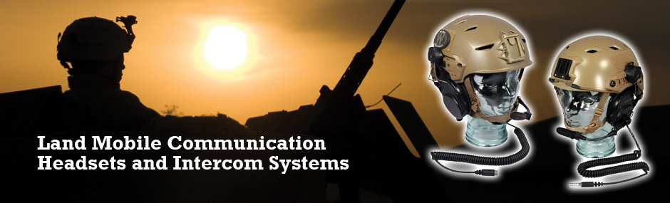 Land Mobile Communication Headsets and Intercom Systems